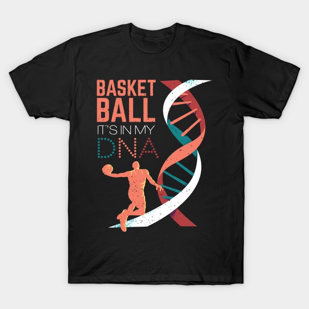 Basketball It's In My DNA Basketball Lover T-Shirt by GDLife